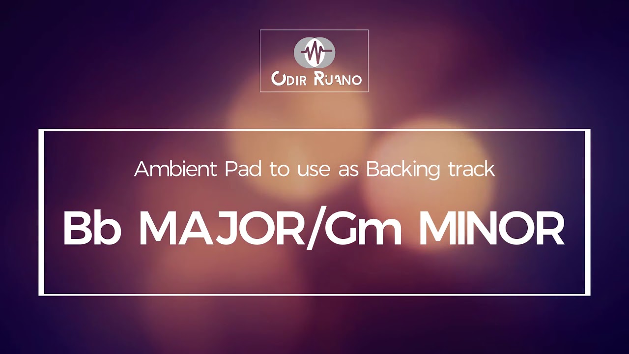 Bb Major/Gm Minor | Ambient Pad | Odir Ruano