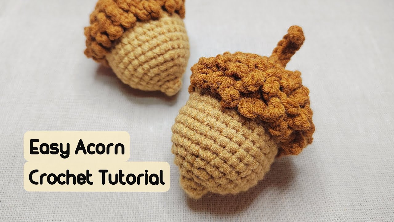 Easy Acorn Crochet Tutorial - suitable for beginner