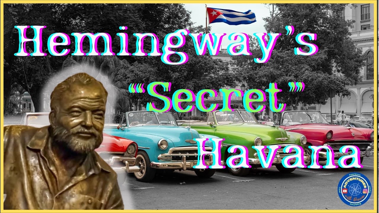 Hemingway's Hidden Havana: The Secrets of His Cuban Paradise