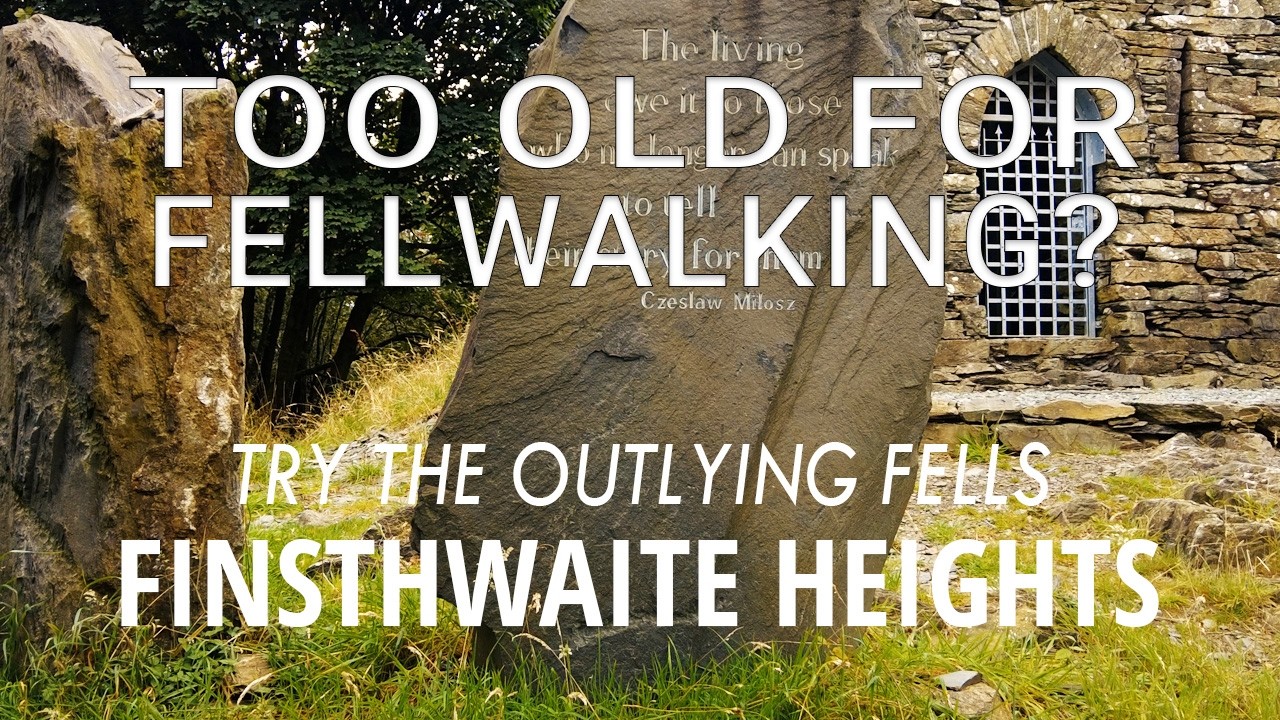 FINSTHWAITE HEIGHTS - Wainwright's Outlying Fells explored by an Old Timer!