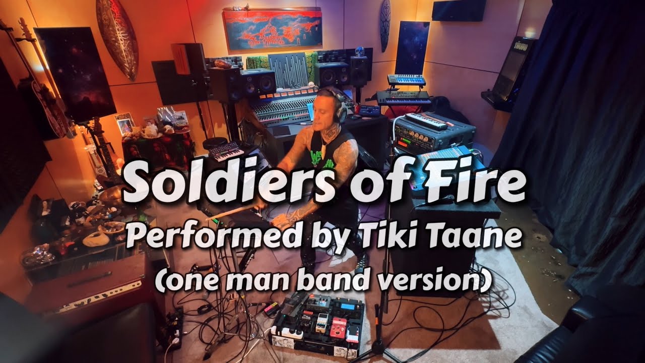 Soldiers of Fire by Tiki Taane (One Man Band Version)
