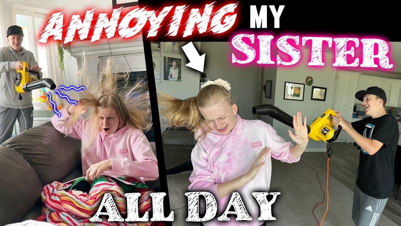 Annoying my Sister for 24 Hours!