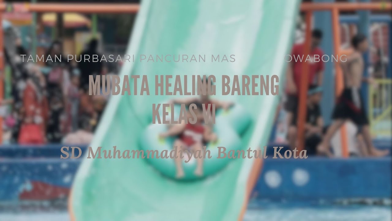SD Muhammadiyah Bantul Kota | Healing Bareng kelas VI | 2023