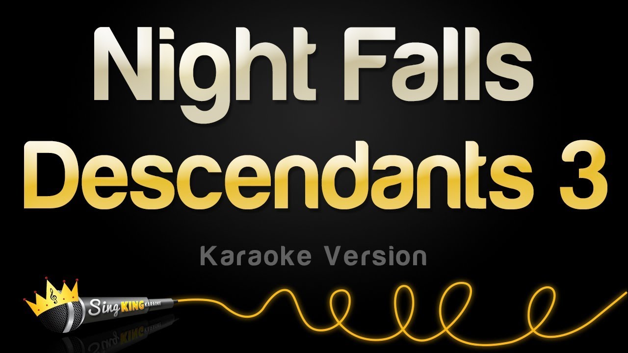 Descendants 3  - Night Falls (Karaoke Version)