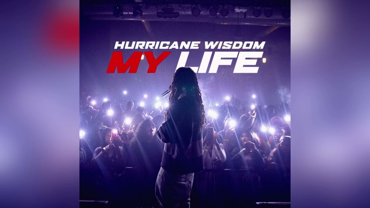 Hurricane Wisdom - My Life [Clean]