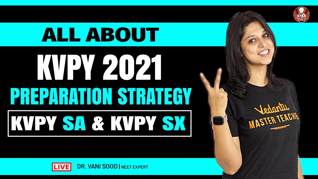 KVPY 2021 Preparation Strategy by Vani Mam | KVPY (SA & SX) | KVPY 2021 Exams | Biotonic for NEET
