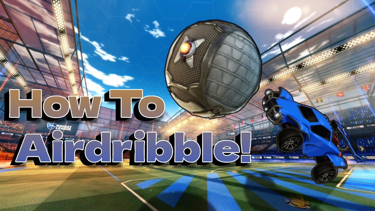 How To Air-dribble | Rocket League