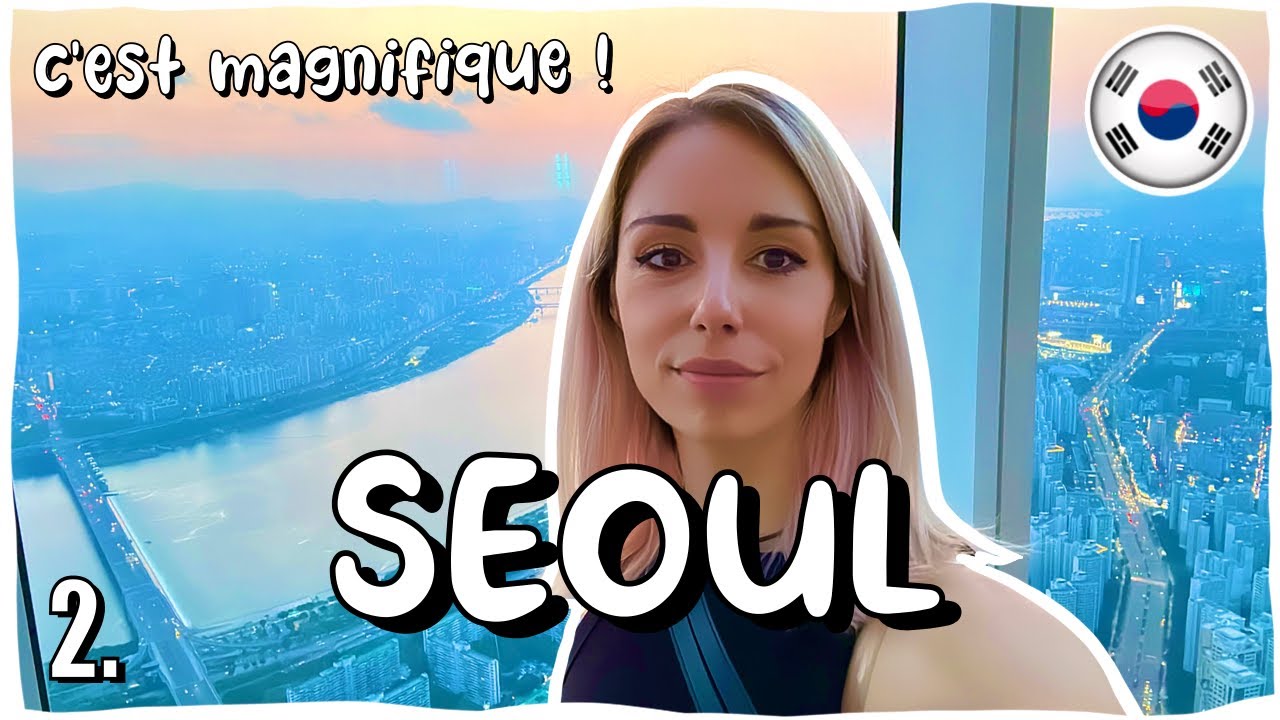 SEOUL VLOG -  Que faire à Séoul ? Vous devez faire ces activités incontournables  !