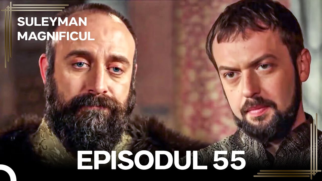 Suleyman Magnificul | Episodul 55 (Versiune Lungă)