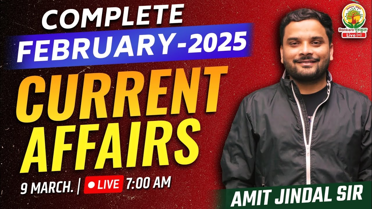 🔴Complete February 2025 Current Affairs | CGL,CHSL,GD,RRB NTPC, RPF,ALP | Amit Jindal Sir
