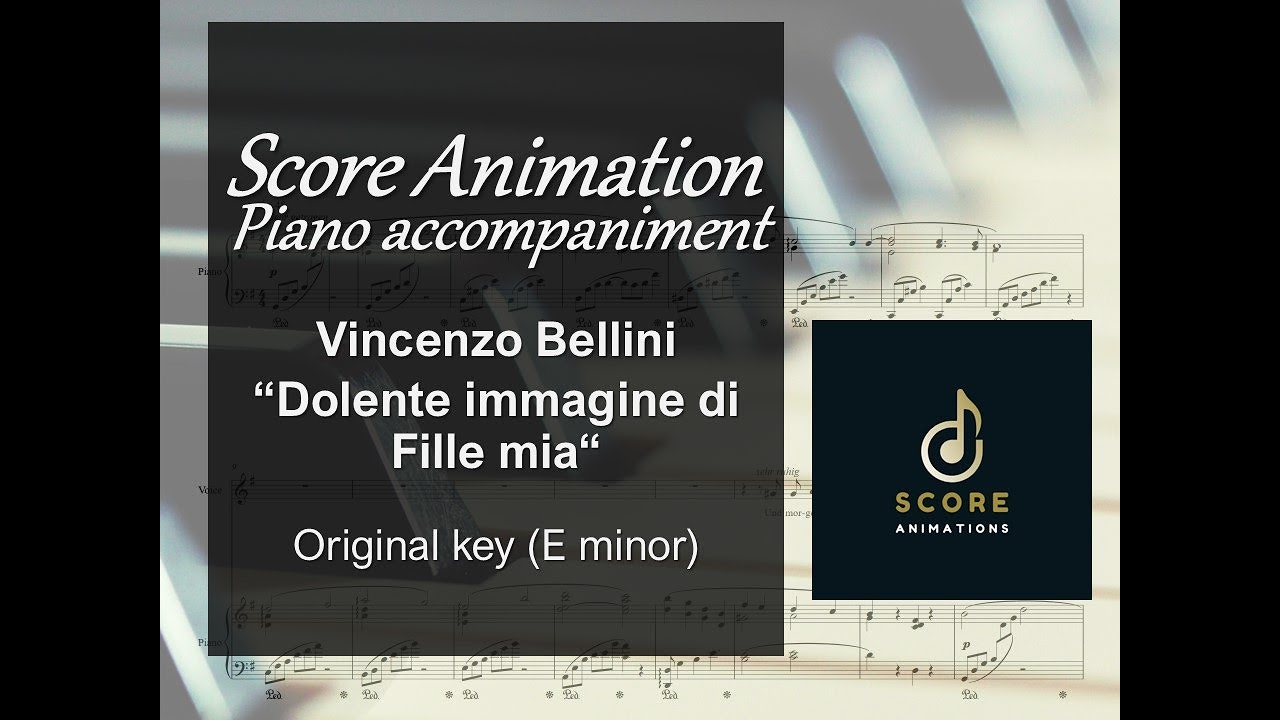 Bellini “Dolente immagine di Fille mia“ Original key (E minor) - Score animation [Piano only]