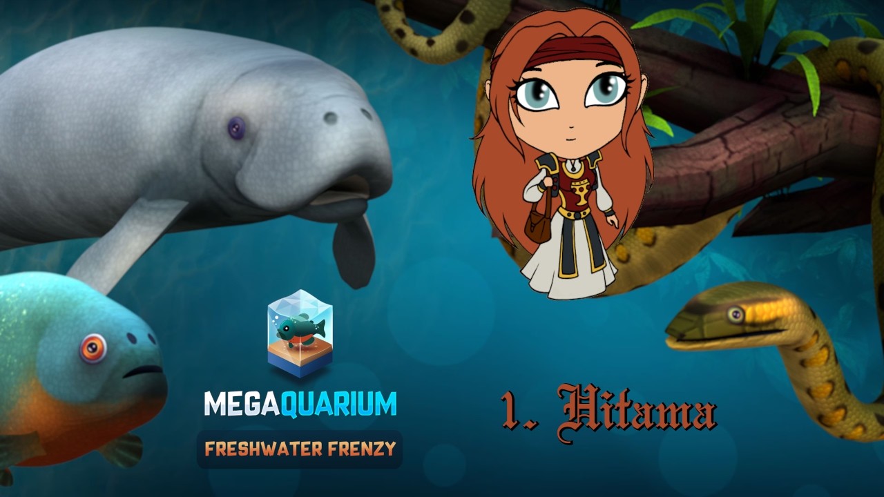 Megaquarium Campaign Series 2 - Freshwater 1: Hitama