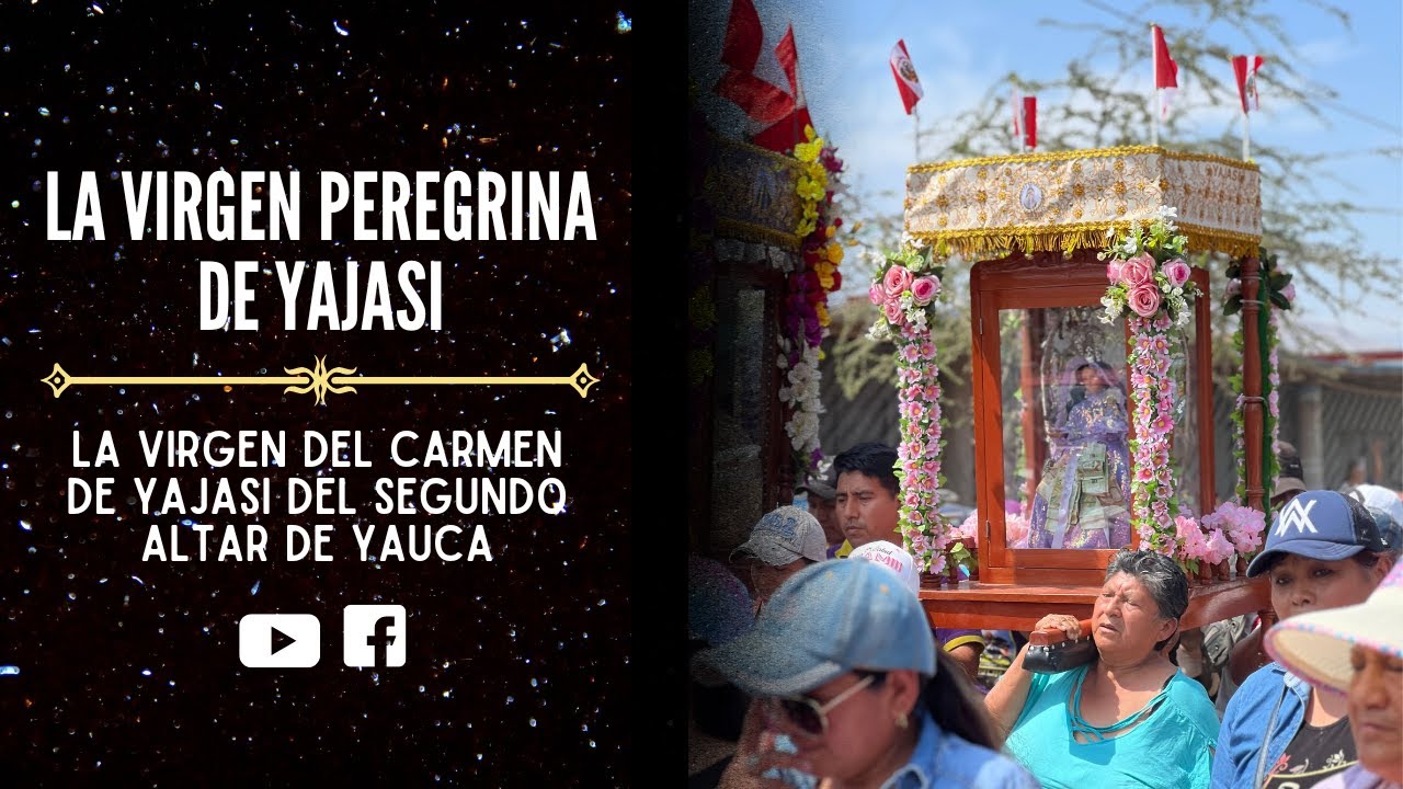 #YAUCA2024 | LA HISTORIA DE LA VIRGEN DEL CARMEN DE YAJASI SEL SEGUNDO ALTAR DE YAUCA