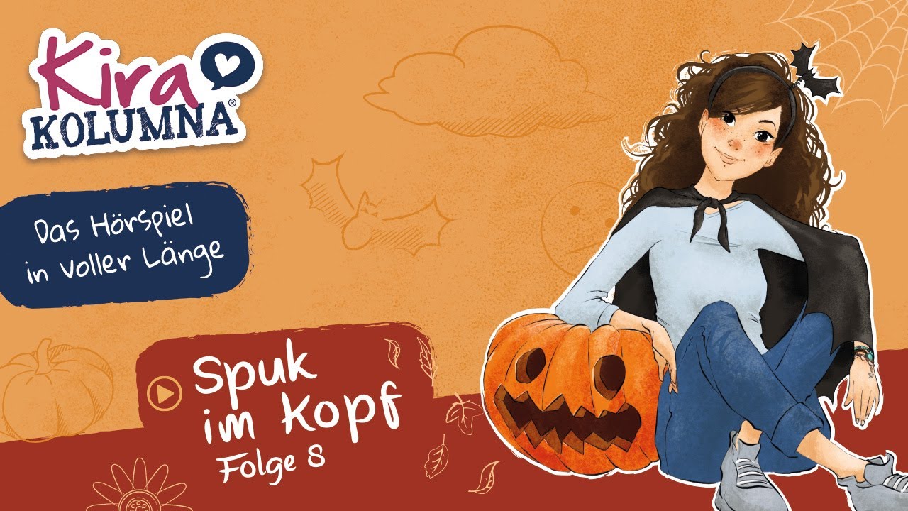 Kira Kolumna - Spuk im Kopf (Folge 8) | H&ouml;rspiel in VOLLER L&Auml;NGE