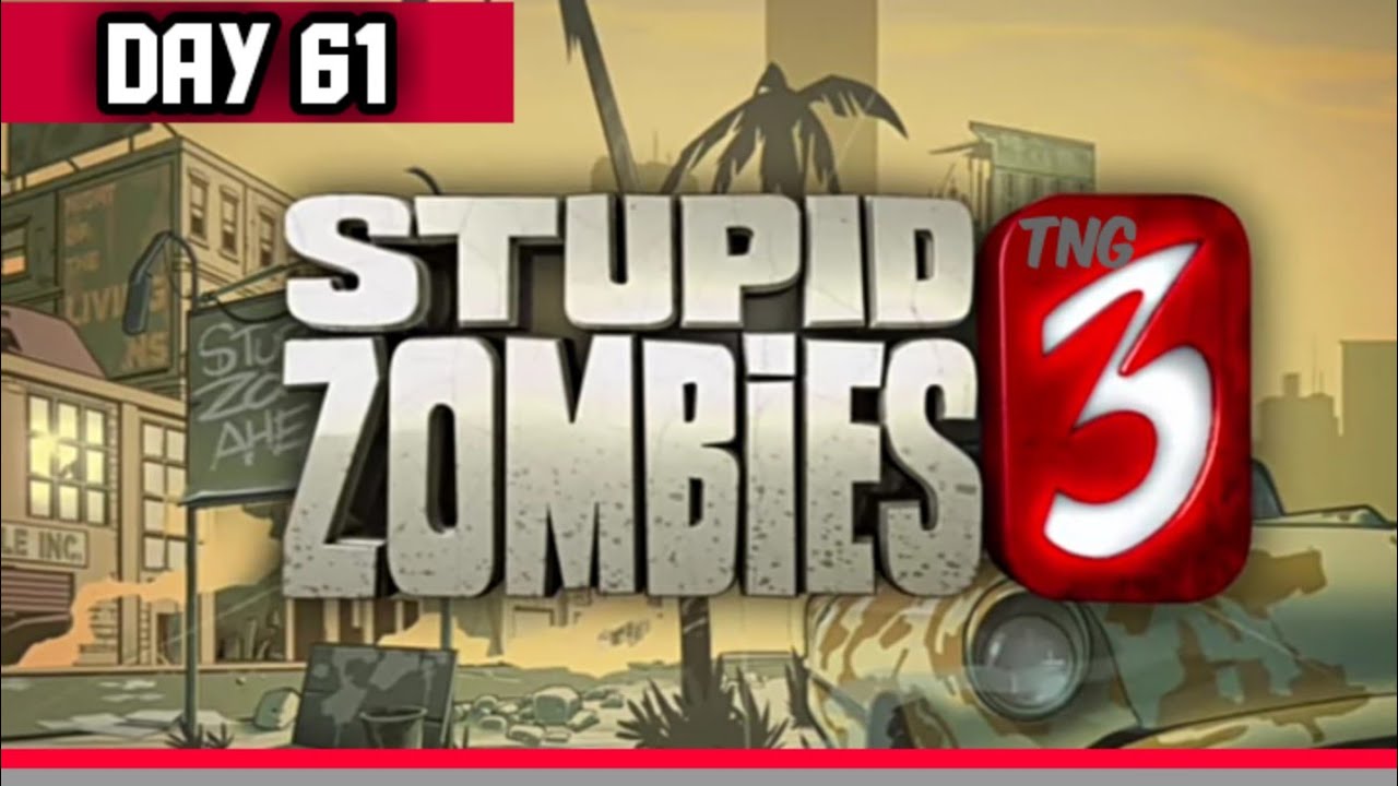DAY 61 LEVEL 61 Stupid zombies 3 Game play