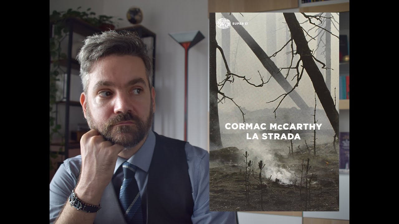 Cormac McCarthy - La strada - la fiamma in un mondo morto