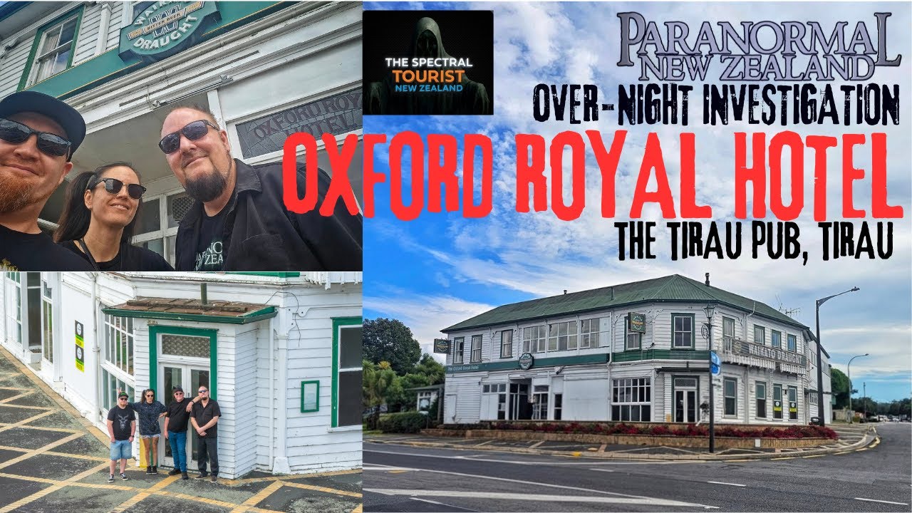 Paranormal NZ & The Spectral Tourist: Overnight investigation at the Oxford Royal Hotel / Tirau Pub