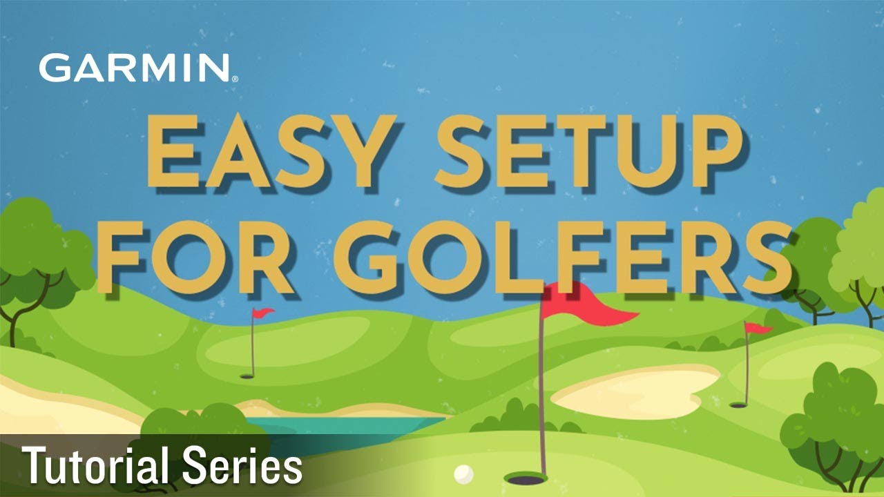 Tutorial &ndash; Garmin Golf App: Easy Setup for Golfers