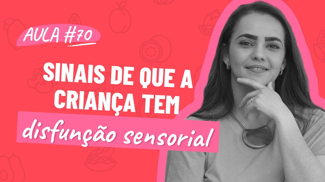 SINAIS DE DISFUNÇÃO SENSORIAL | Aula #70