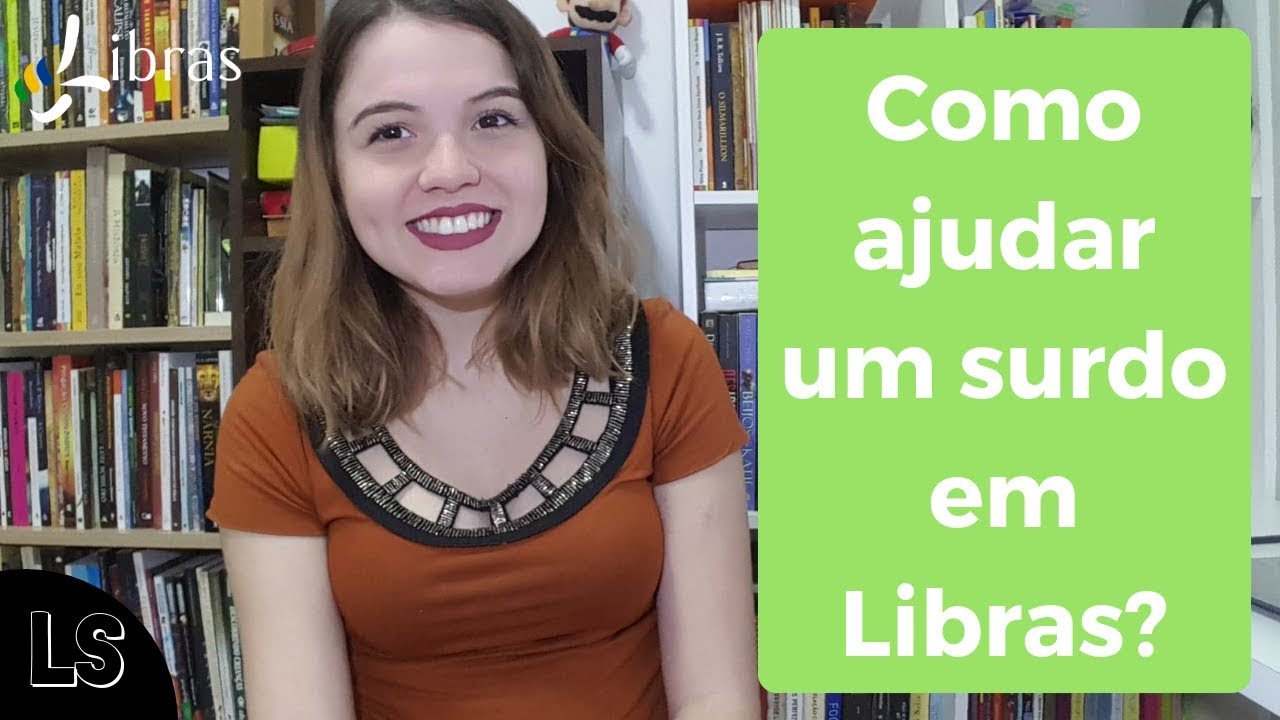 SINAIS BÁSICOS PARA AJUDAR UM SURDO EM LIBRAS