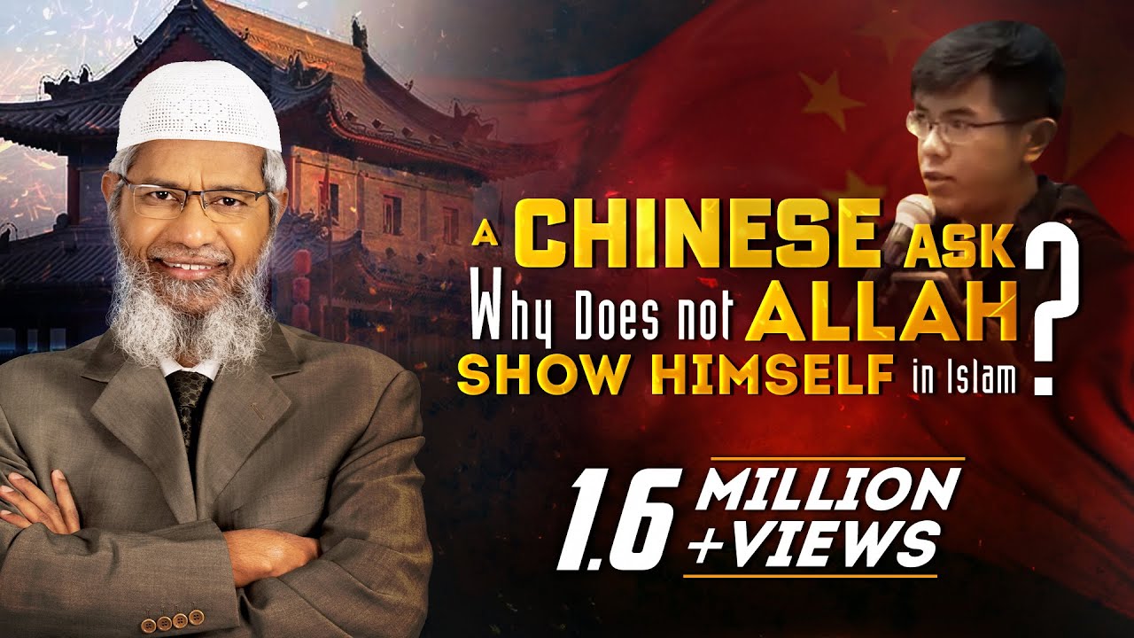 A Chinese Asks Why Does Not Allah Show Himself in Islam? - Dr Zakir Naik
