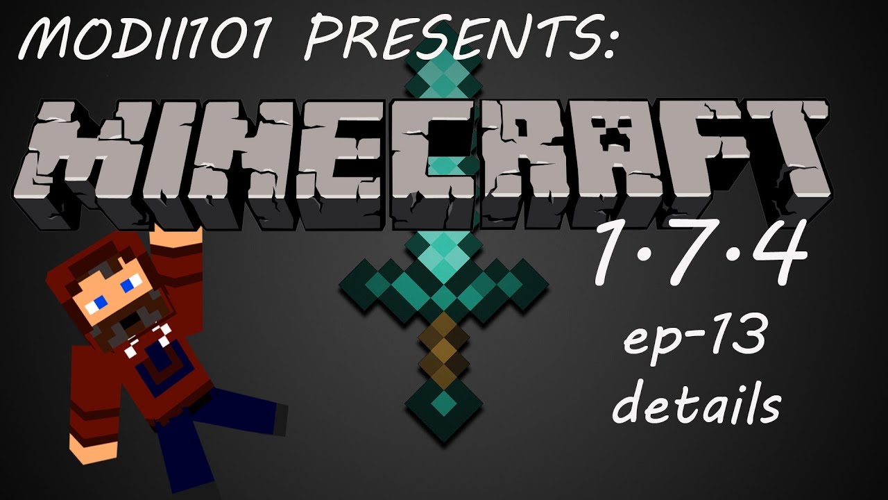 Modii101 presents: Minecraft 1.7.4 ep-13: Details