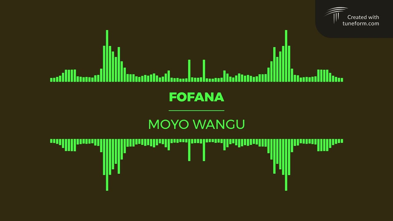 Fofana - Moyo Wangu Official Visualizer