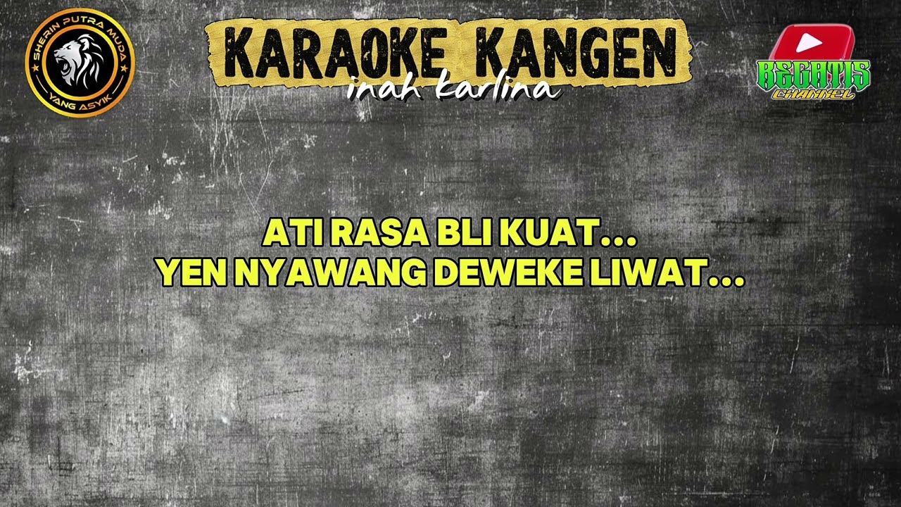 KARAOKE KANGEN | INAH KARLINA | VERSI SHERIN PUTRA MUDA