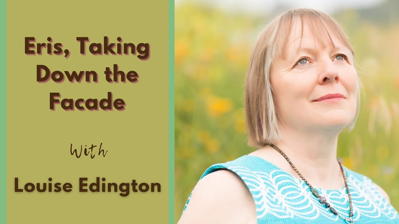 Eris, Taking Down the Facade with Louise Edington