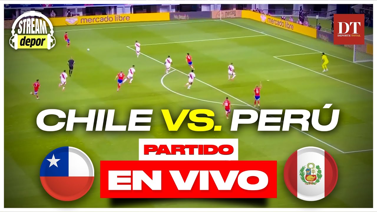CHILE VS PER&Uacute; EN VIVO | AMISTOSO INTERNACIONAL 2025 | Stream Depor