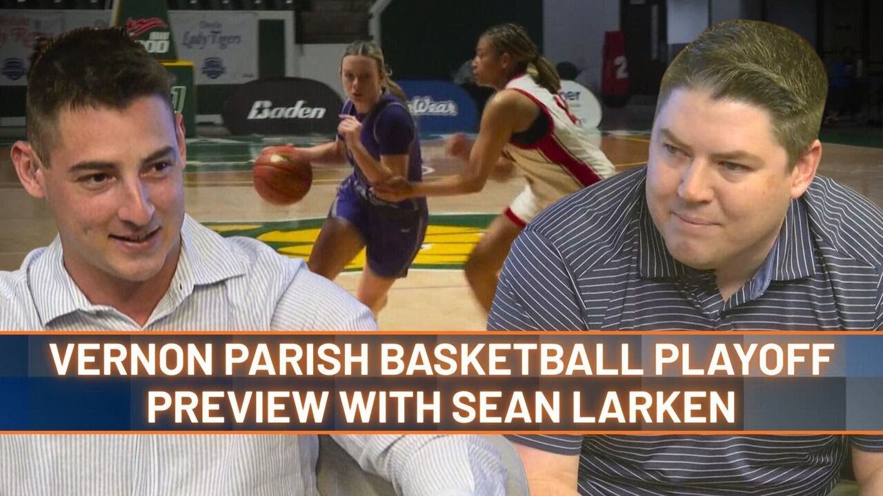 Vernon Parish Basketball Playoff Preview with Sean Larken