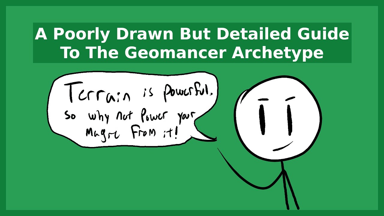 A Poorly Drawn But Detailed Guide to the Geomancer