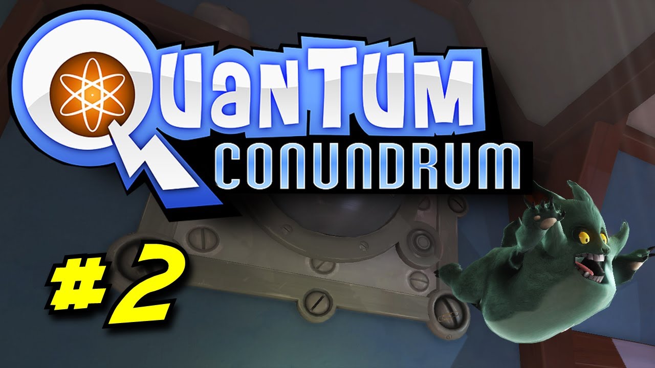 Quantum Conundrum: 