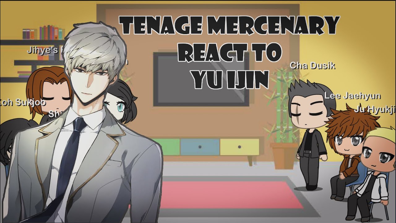Teenage Mercenary / Mercenary Enrollment React to Yu Ijin | part 2/2 | (read description)