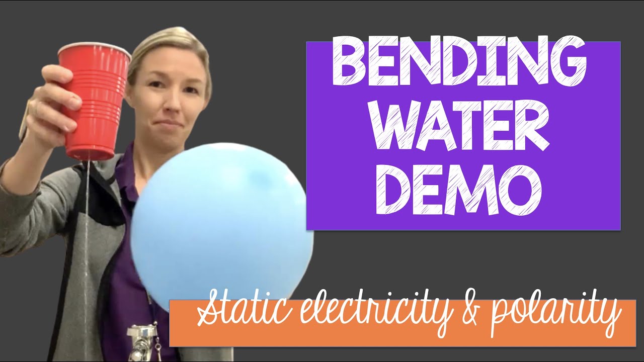 Bending water demonstration