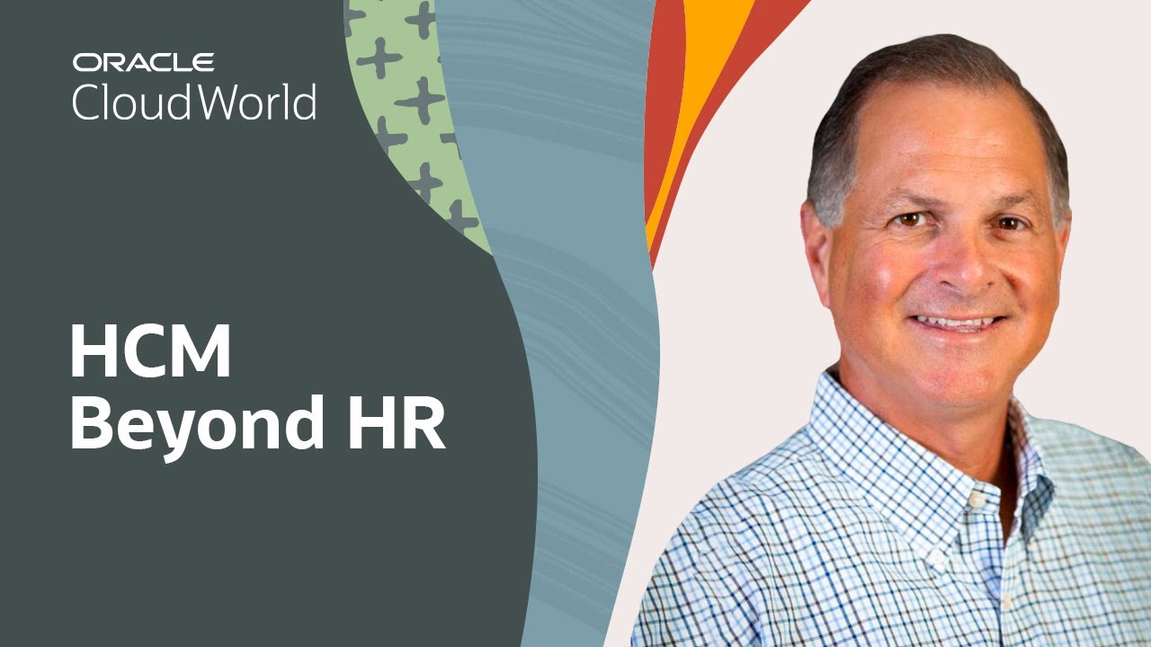 HCM beyond HR: From Possibility to Reality for the New World of Work | Oracle CloudWorld 2023