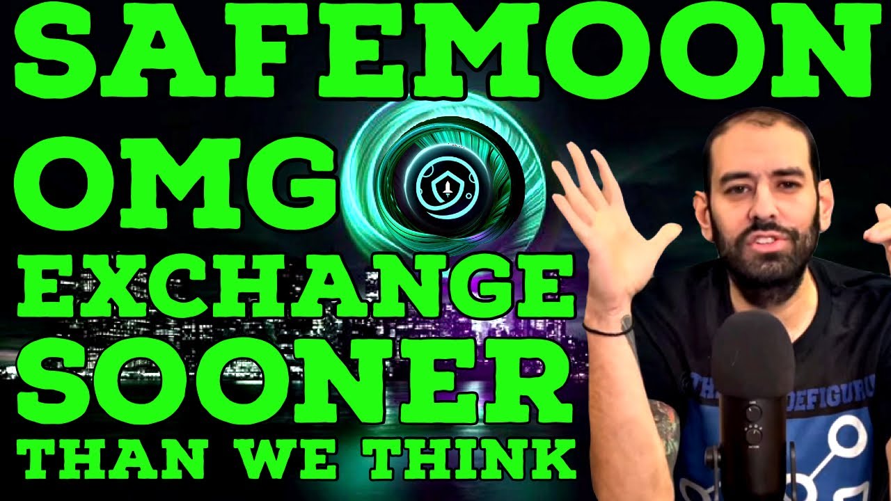 SAFEMOON EXCHANGE SOONER THAN WE THINK