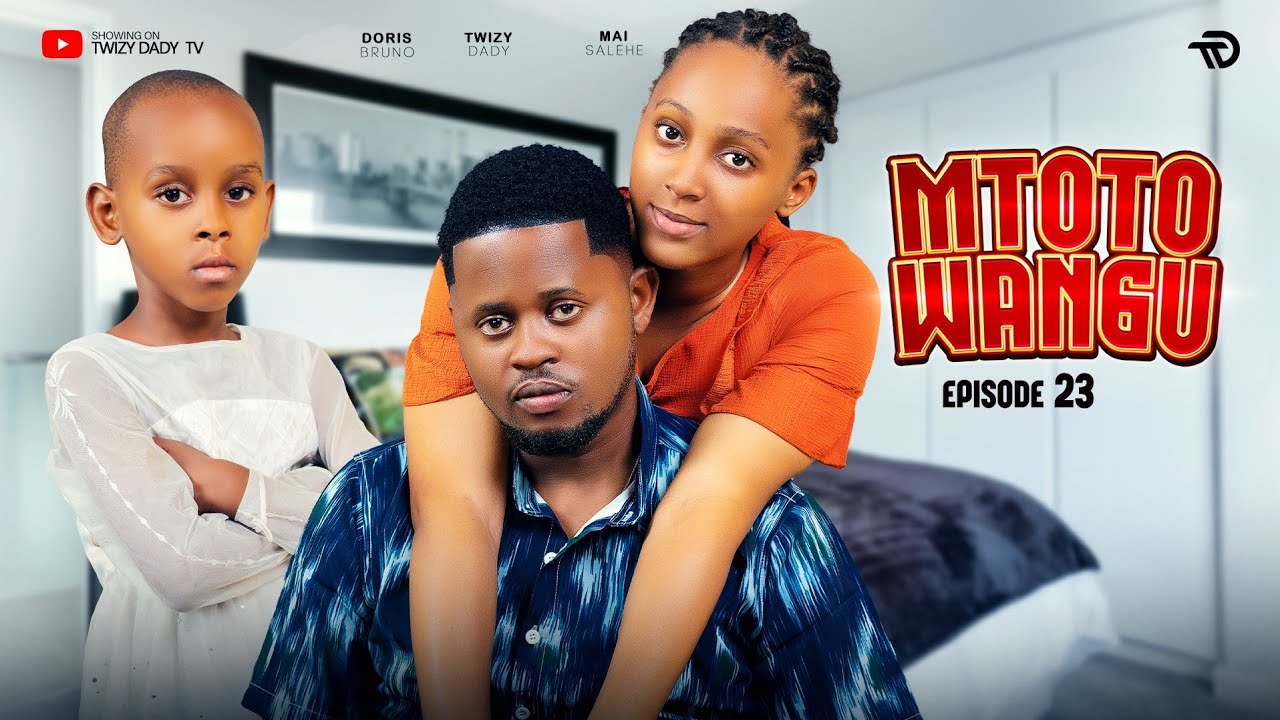 MTOTO WANGU 💞 PART 23 | Lovestory #love 