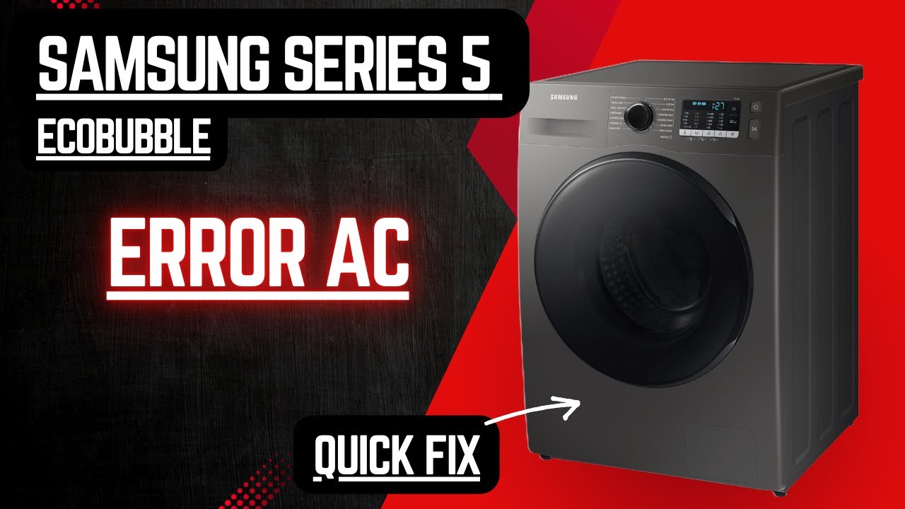 Samsung Series 5 Ecobubble AC Error? Fix It Now!