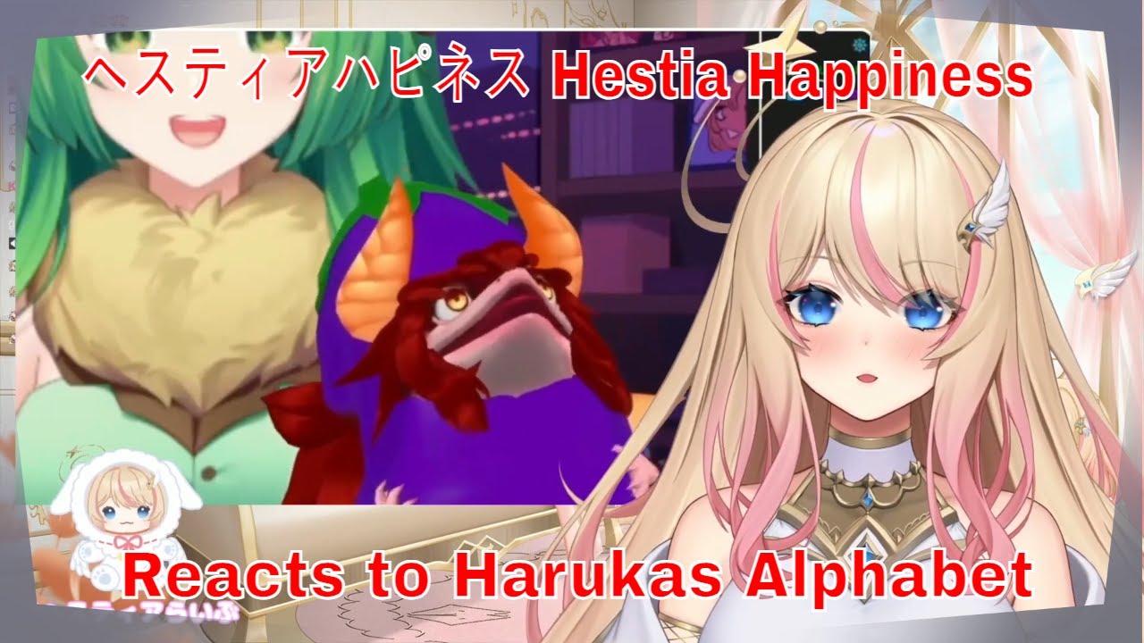 ヘスティアハピネス Hestia Happiness Reacts To Harukas Alphabet And She Can't Stop Laughing