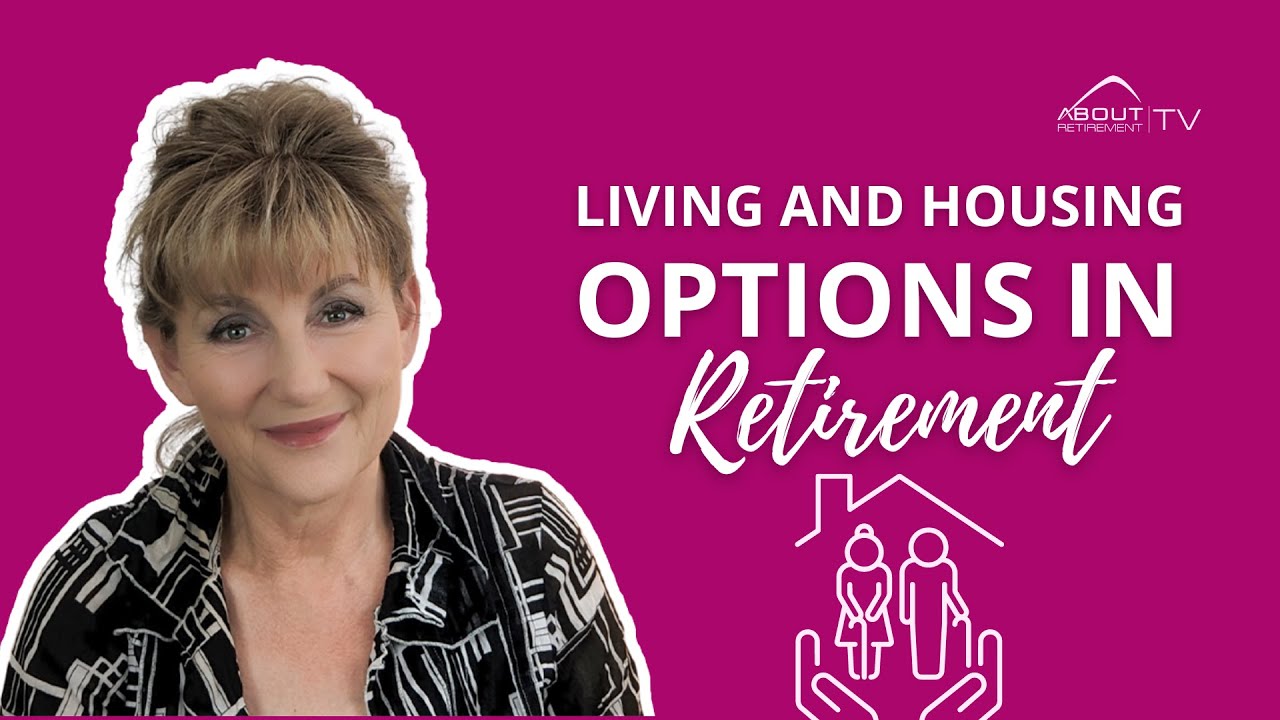 Living and housing options in retirement