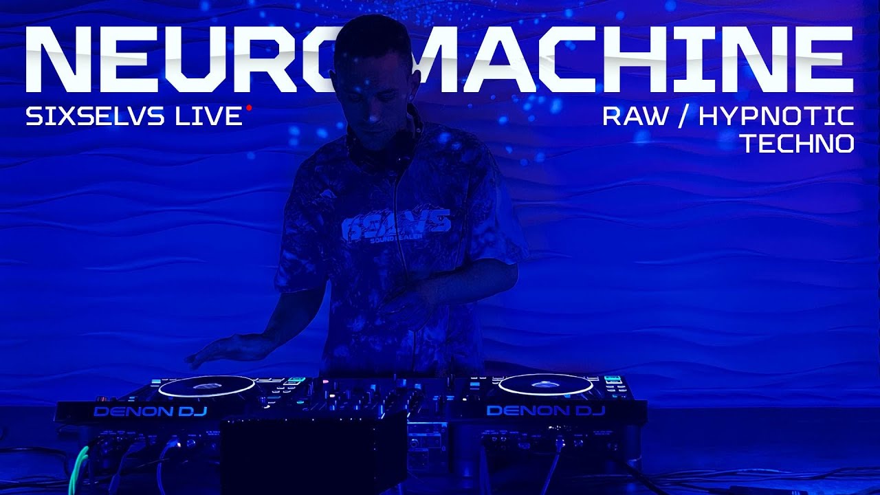 NEUROMACHINE / RAW HYPNOTIC TECHNO DJ SET / SIXSELVS LIVE №001