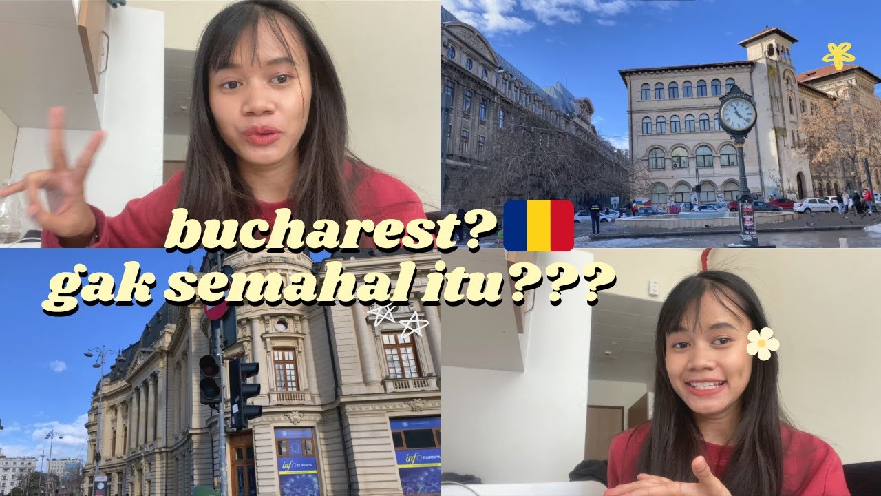 BIAYA HIDUP DI BUCHAREST, ROMANIA | Erasmus Exchange Program