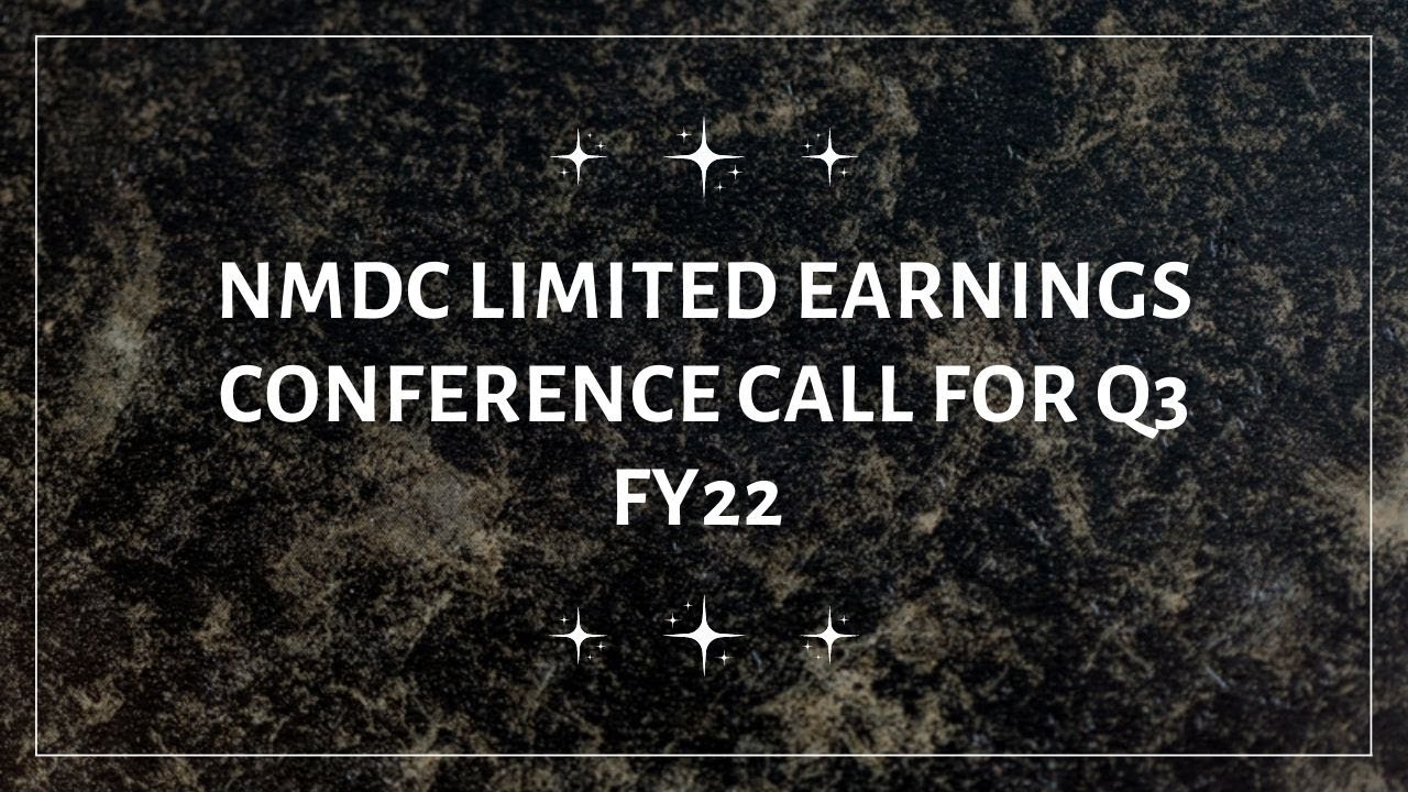 NMDC Limited Earnings Conference Call for Q3 FY22