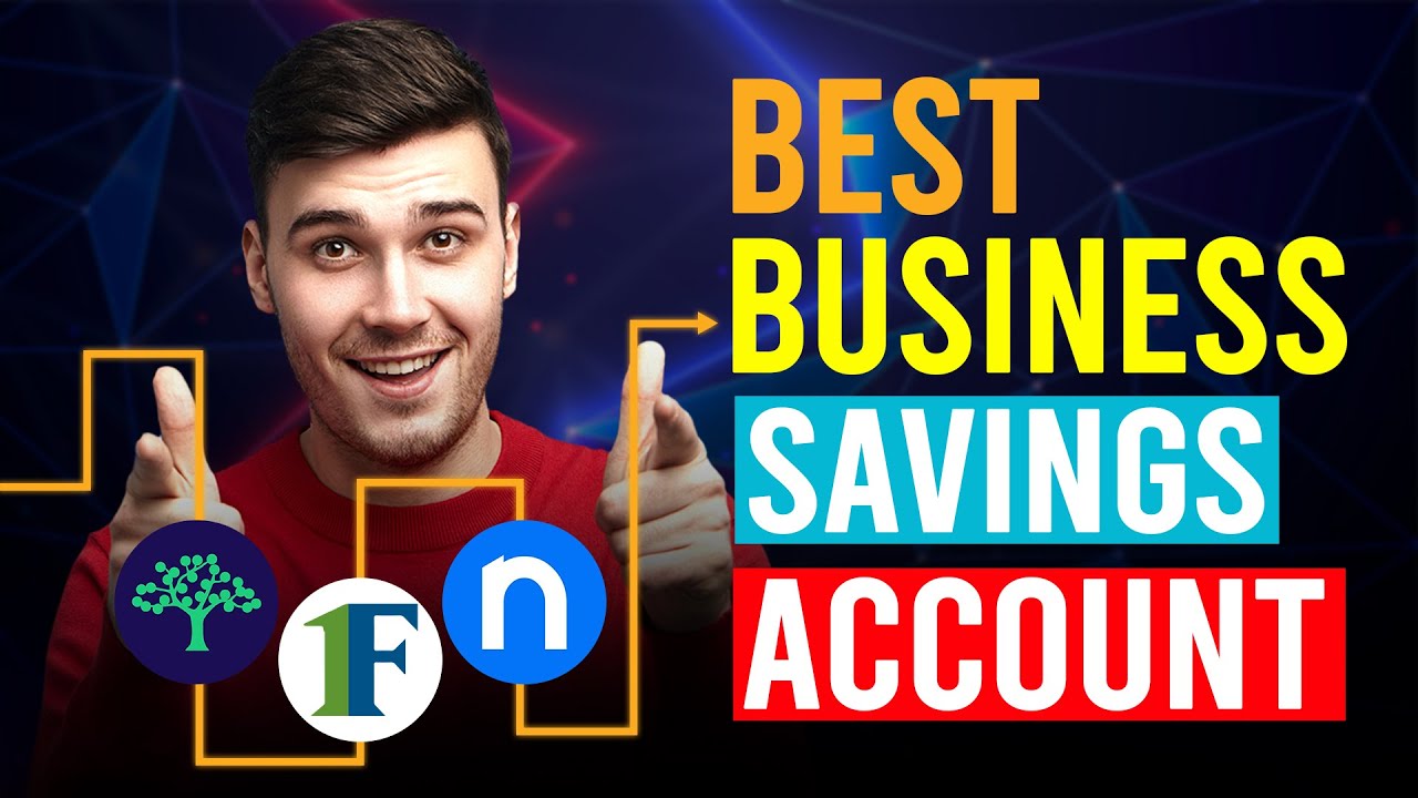 Best Business Savings Accounts (Which Is The Best Business Savings Accounts?)