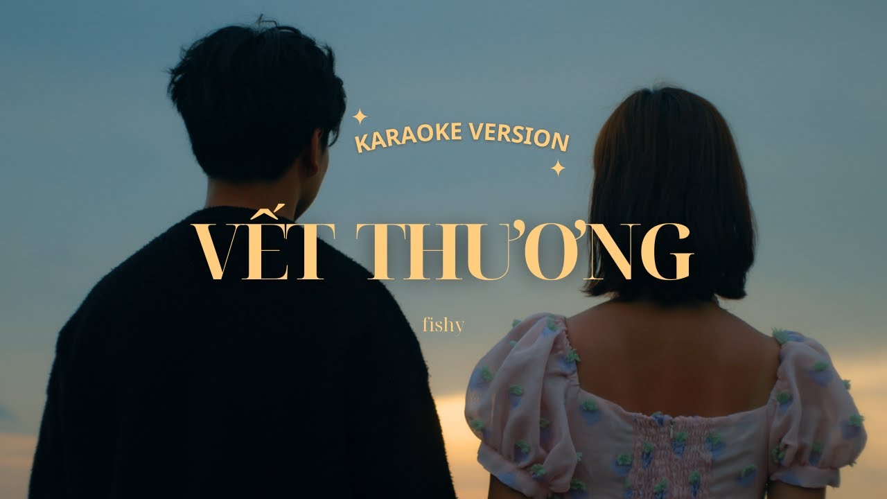 fishy - VẾT THƯƠNG (KARAOKE VERSION)