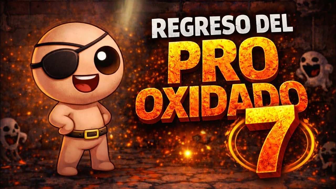 El Regreso Del Pro Oxidado #7 - The Binding Of Isaac Repentance desde cero al 100%