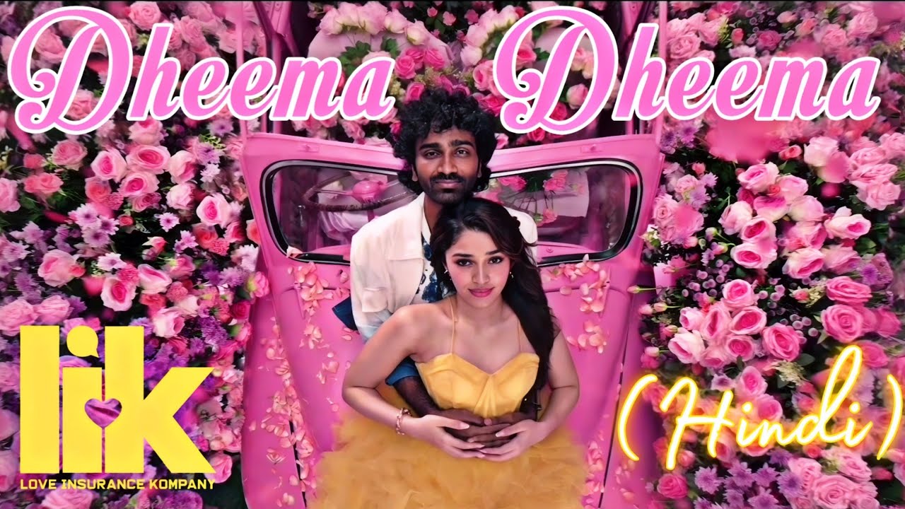 Dheema Dheema (Hindi) Song | Love Insurance Kompany | Pradeep Ranganathan | Krithi Shetty | Anirudh