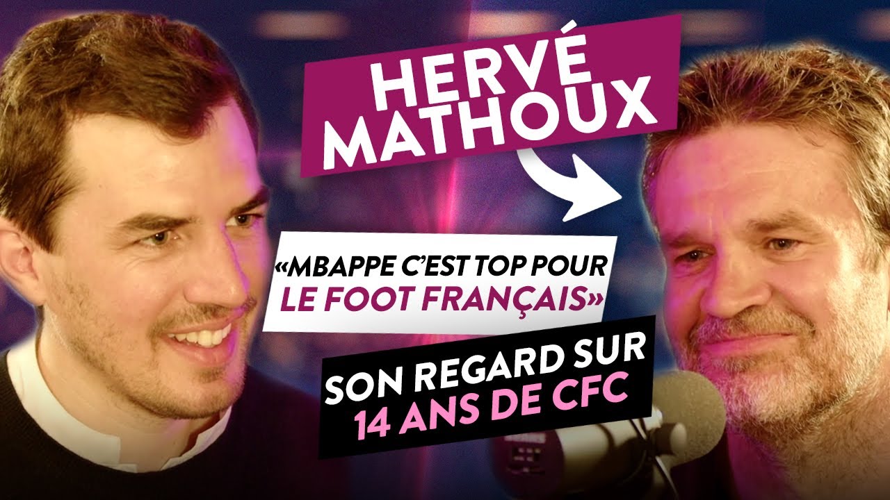 Herv&eacute; Mathoux: son parcours, la Champions League, Mbappe, l'arbitrage, le CFC...