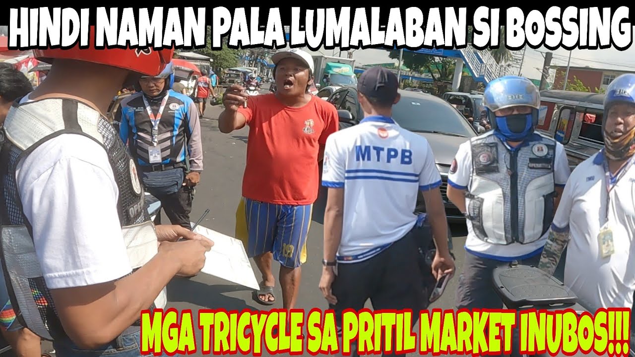 HINDI NAMAN PALA LUMALABAN SI BOSSING!!! MGA TRICYCLE S PRITIL MARKET INUBOS!!!
